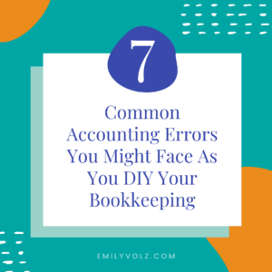 7 Common Accounting Errors You Might Face As You DIY Your Bookkeeping