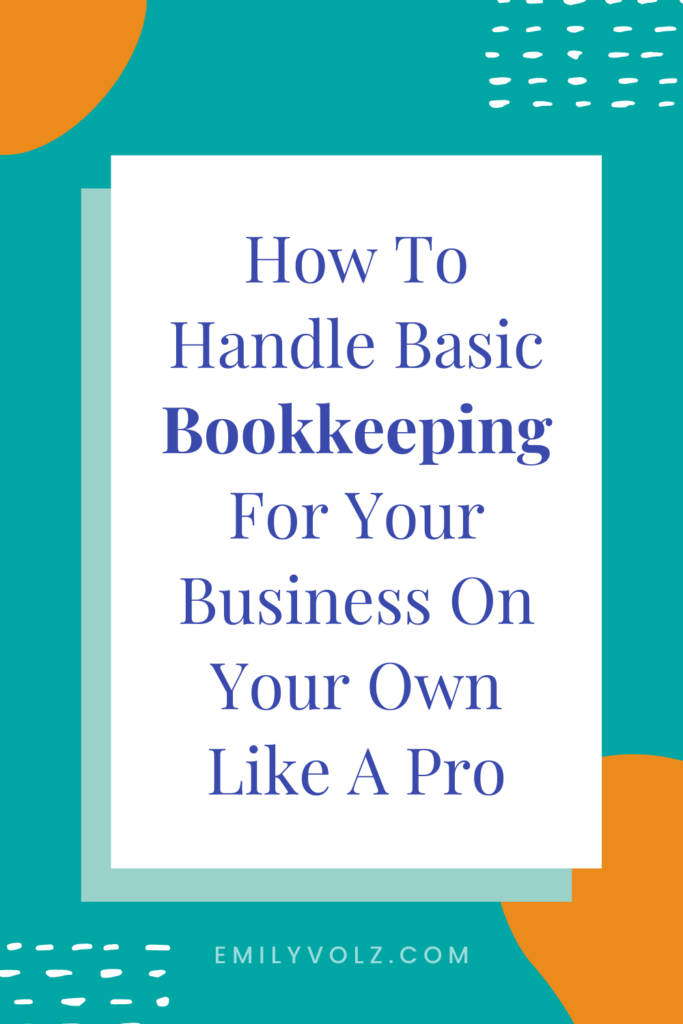 How To Handle Basic Bookkeeping For Your Business | Emily Volz CFO & Bookkeeping