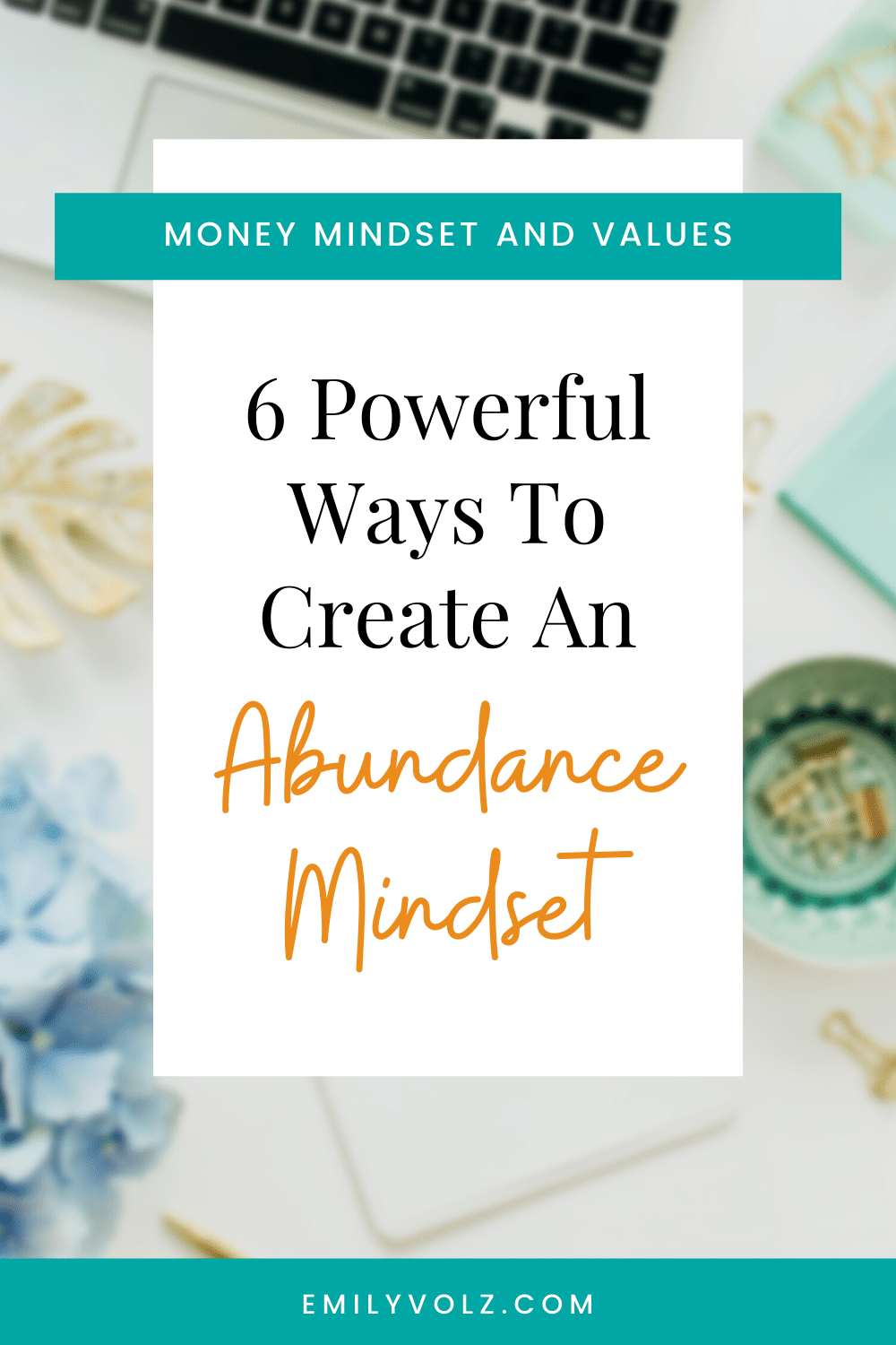 6 Powerful Ways To Create An Abundance Mindset | Emily Volz Bookkeeper & CFO 