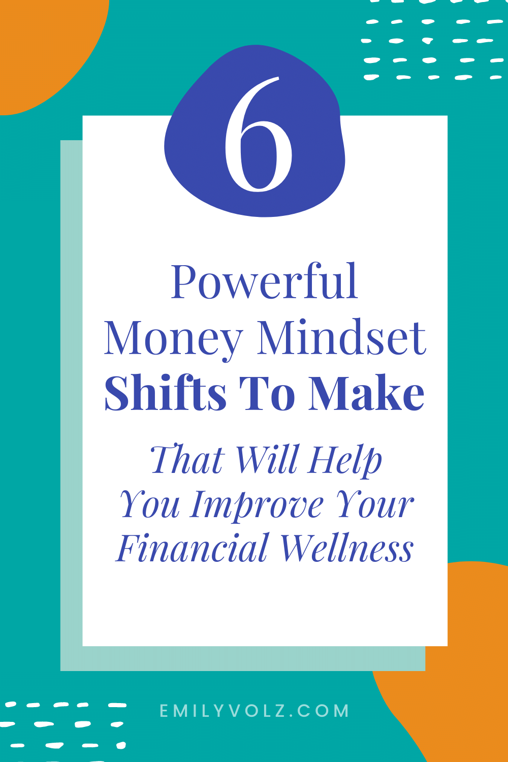 6 Powerful Money Mindset Shifts To Make That Will Help You Improve Your Financial Wellness | Emily Volz Bookkeeper & CFO
