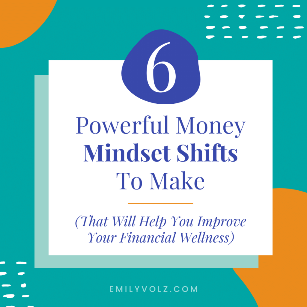 6-Powerful-Money-Mindset-Shifts-To-Make-That-Will-Help-You-Improve-Your-Financial-Wellness